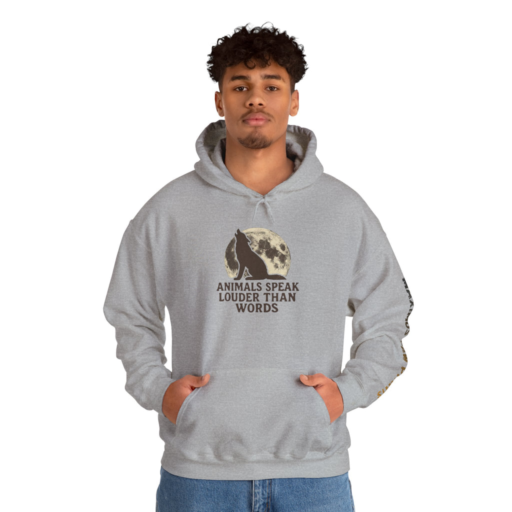Animals Speak Louder Than Words Hoodie | Animal Lover Sweatshirt | Wildlife Pet Lover Gift
