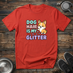 Dog Hair Is My Glitter – Cute Corgi Graphic Tee for Dog Moms & Dog Lovers