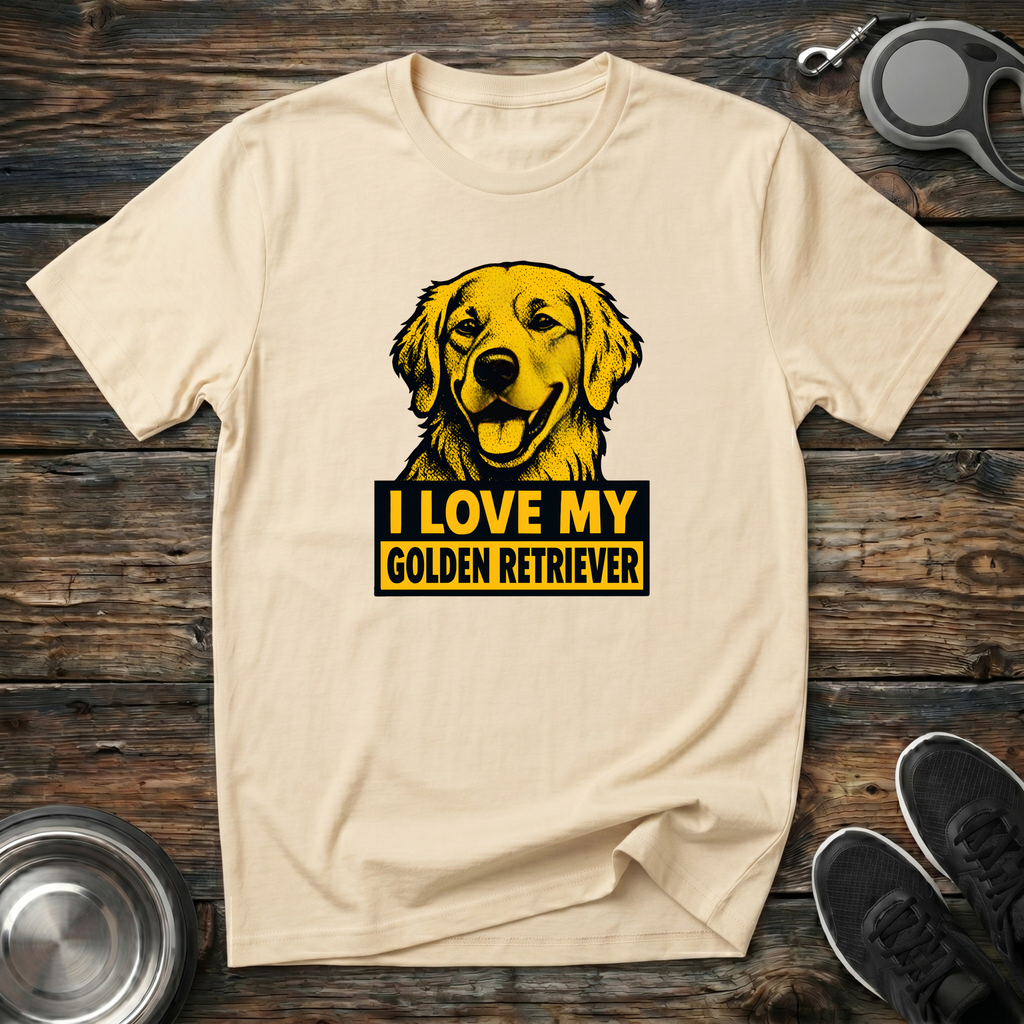 I Love My Golden Retriever T-Shirt | Funny Golden Retriever Lover Tee | Golden Mom Gift