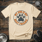 My Dog is My Best Friend T-Shirt | Funny Dog Lover Tee | Dog Mom Dad Best Friend Gift