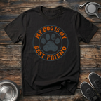 My Dog is My Best Friend T-Shirt | Funny Dog Lover Tee | Dog Mom Dad Best Friend Gift