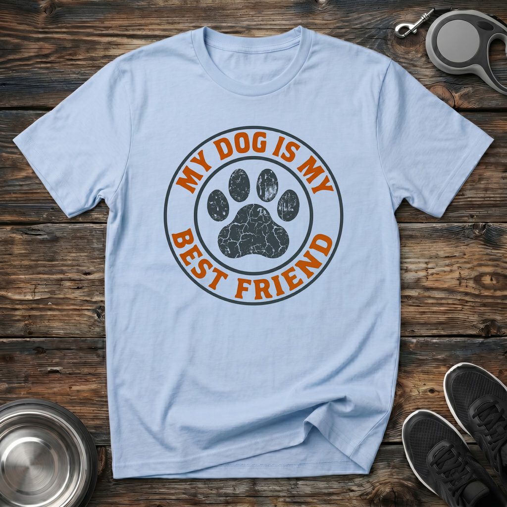 My Dog is My Best Friend T-Shirt | Funny Dog Lover Tee | Dog Mom Dad Best Friend Gift