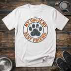 My Dog is My Best Friend T-Shirt | Funny Dog Lover Tee | Dog Mom Dad Best Friend Gift