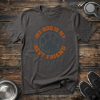 My Dog is My Best Friend T-Shirt | Funny Dog Lover Tee | Dog Mom Dad Best Friend Gift