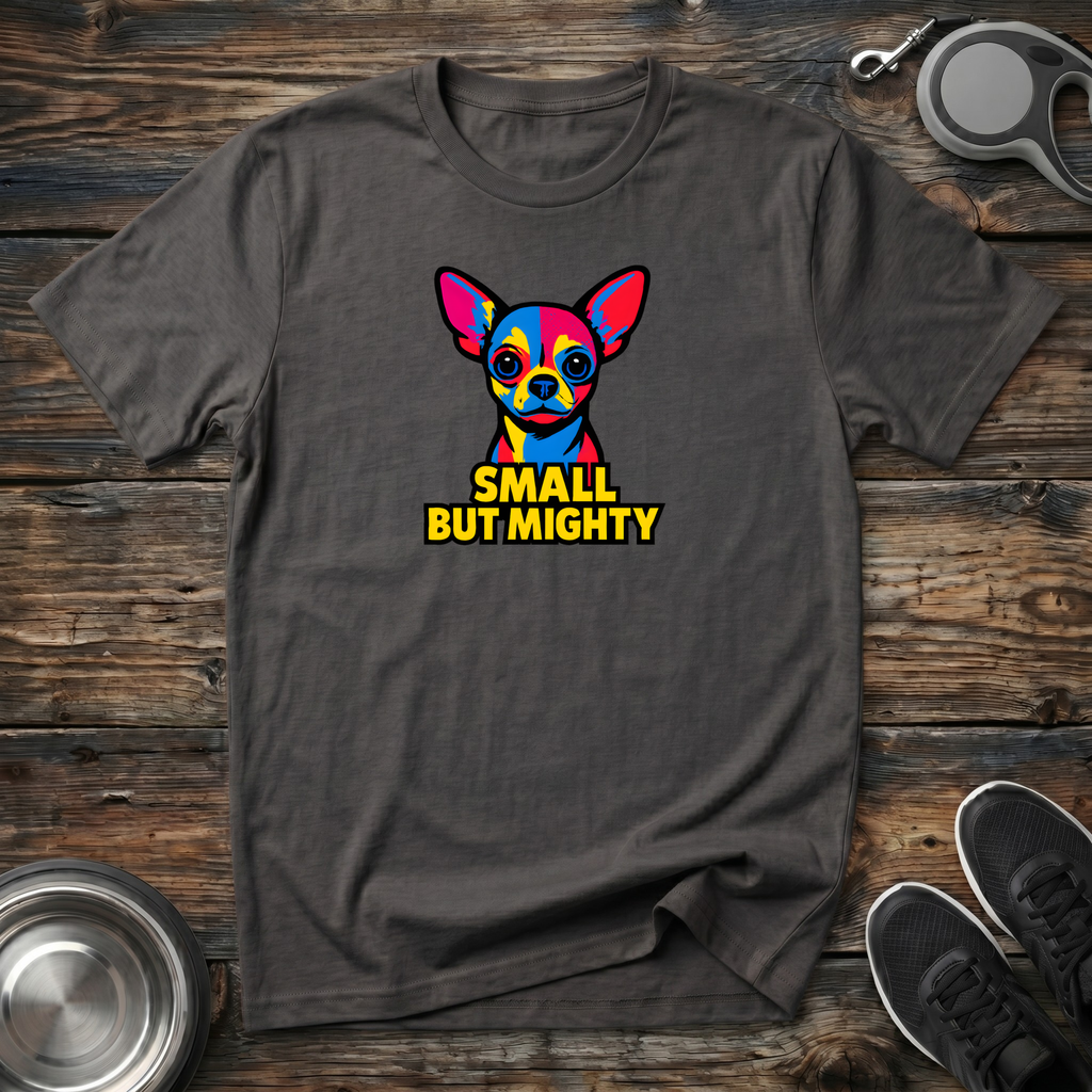 Small But Mighty Funny Chihuahua T-Shirt – Bold Pop Art Chihuahua Graphic Tee for Small Dog Lovers & Chi Moms