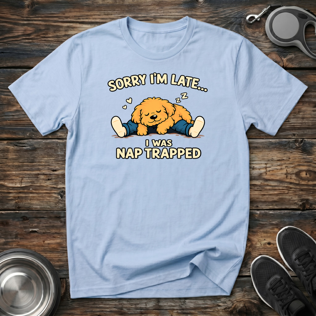 Sorry I'm Late I Was Nap Trapped T-Shirt | Funny Doodle Dog Lover Tee | Dog Mom Gift