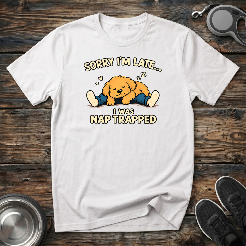 Sorry I'm Late I Was Nap Trapped T-Shirt | Funny Doodle Dog Lover Tee | Dog Mom Gift