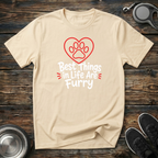 Best Things in Life Are Furry T-Shirt | Funny Pet Lover Tee | Dog Mom Cat Mom Gift