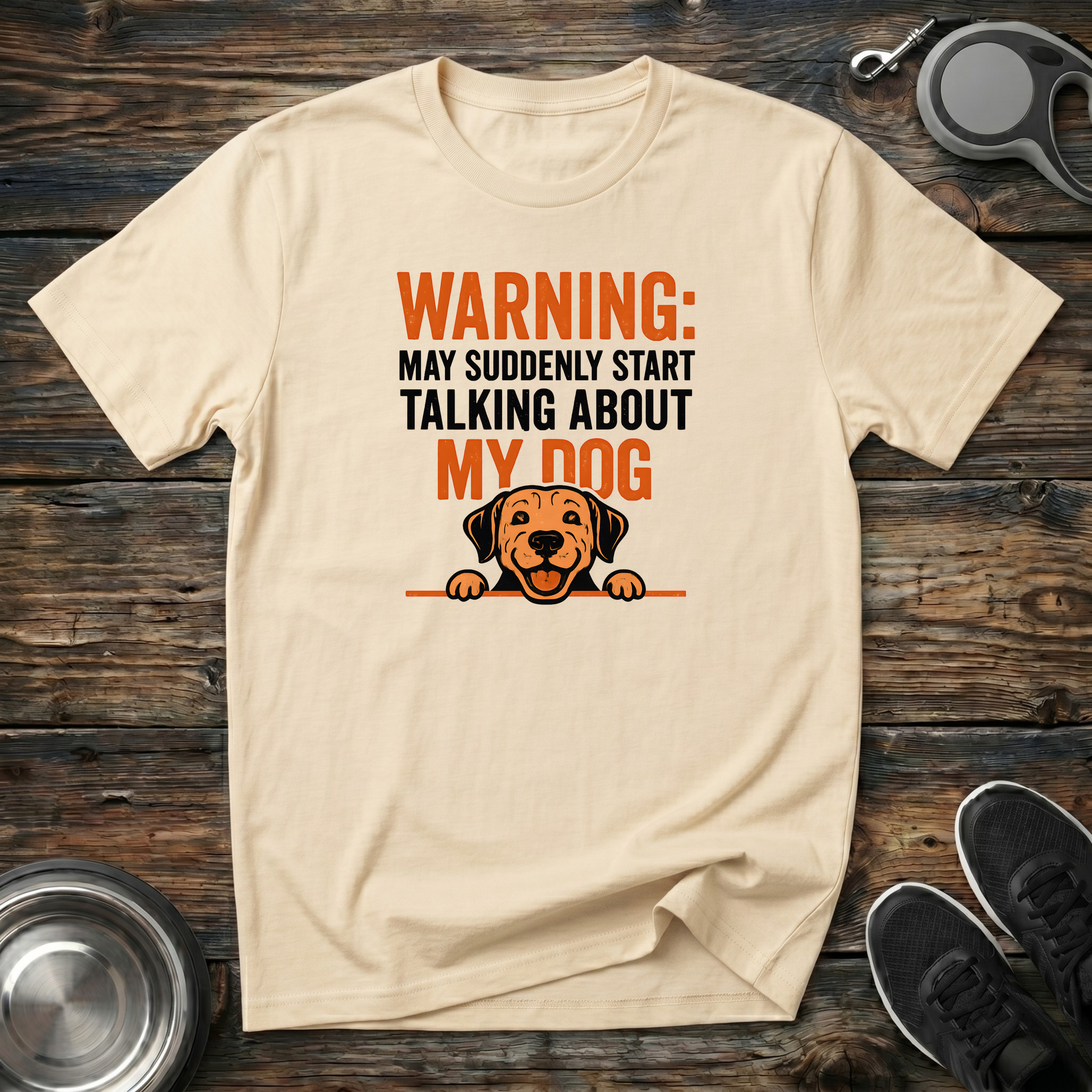 Warning May Suddenly Start Talking About My Dog Funny T-Shirt – Hilarious Dog Lover Graphic Tee for Dog Moms & Dog Dads