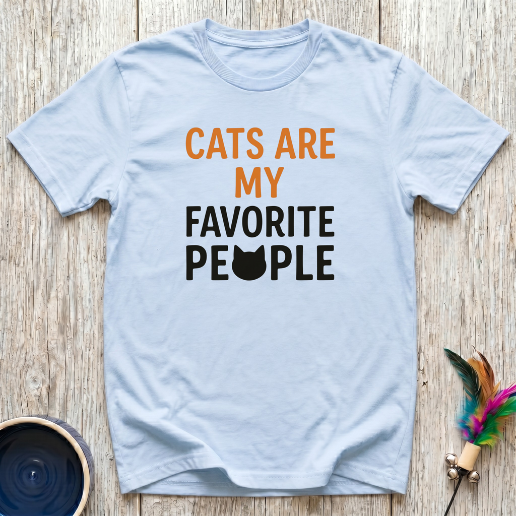 Cats Are My Favorite People T-Shirt | Funny Cat Lover Bold Tee | Cat Mom Gift