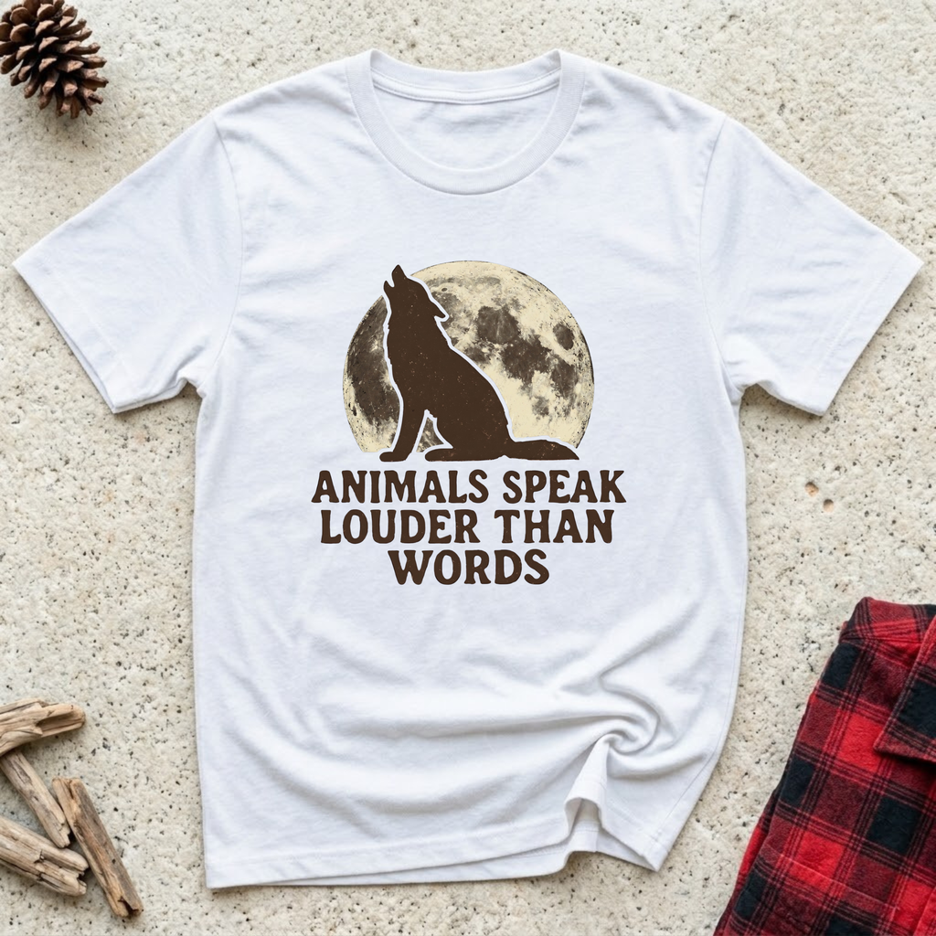 Animals Speak Louder Than Words T-Shirt | Wolf Moon Nature Tee | Wildlife Animal Lover Gift
