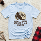 Animals Speak Louder Than Words T-Shirt | Wolf Moon Nature Tee | Wildlife Animal Lover Gift