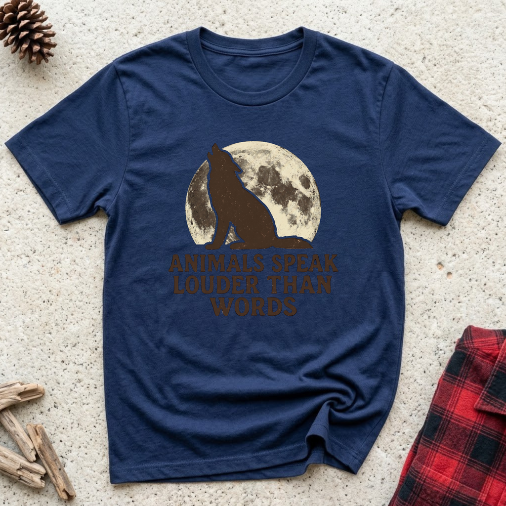Animals Speak Louder Than Words T-Shirt | Wolf Moon Nature Tee | Wildlife Animal Lover Gift