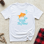 Go With The Flow T-Shirt | Cute Goldfish Lover Tee | Fish Mom Positive Mindset Gift