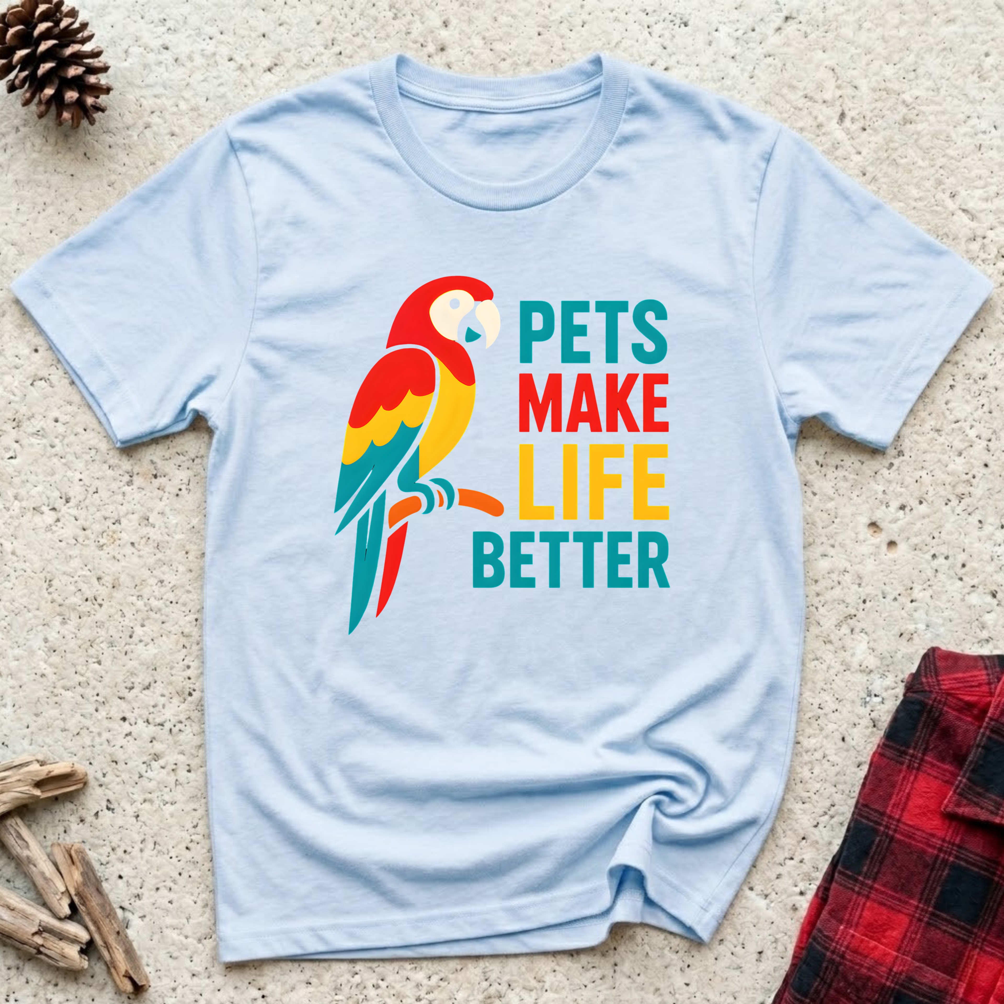 Pets Make Life Better T-Shirt | Colorful Parrot Pet Lover Tee | Universal Pet Gift