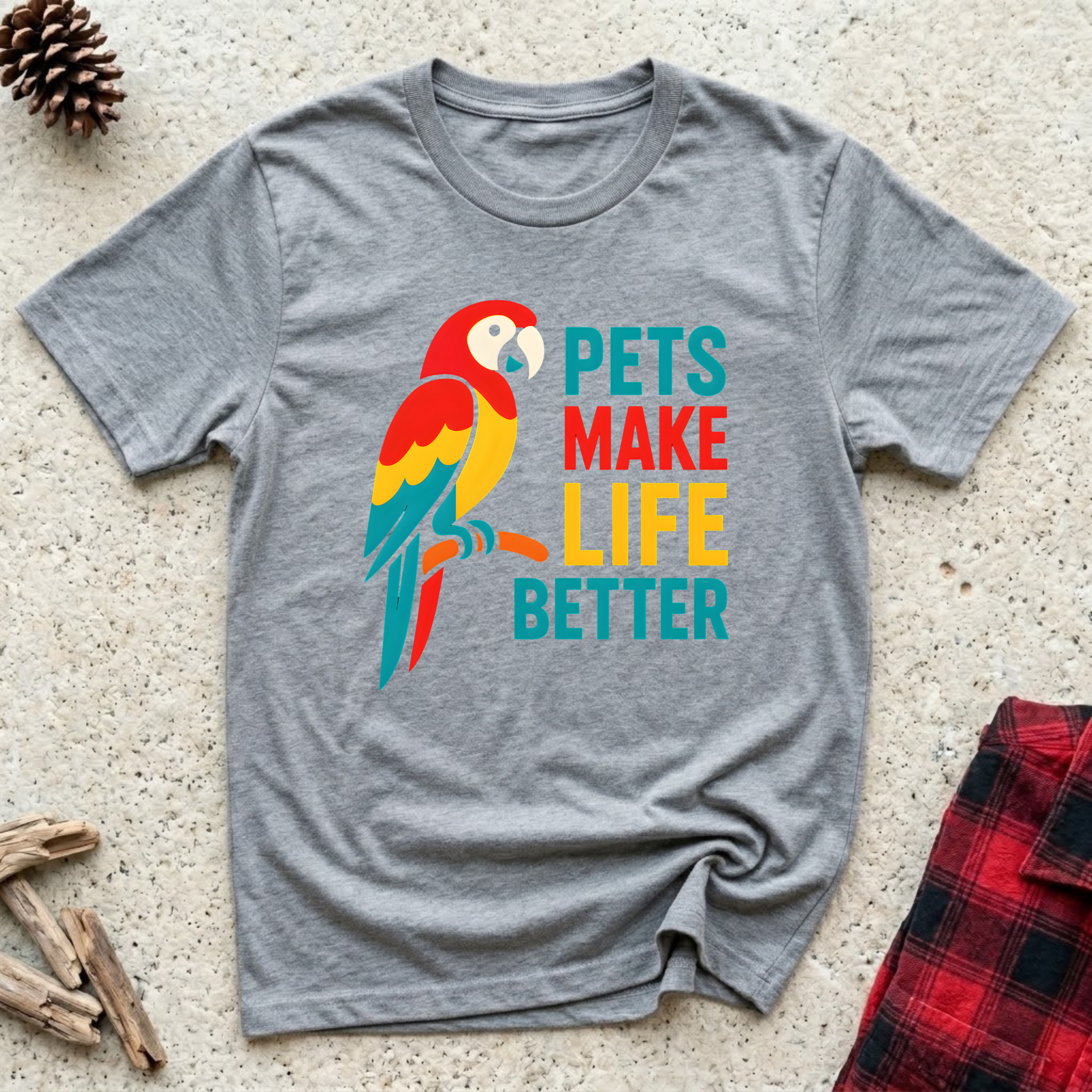 Pets Make Life Better T-Shirt | Colorful Parrot Pet Lover Tee | Universal Pet Gift