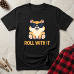 Roll With It T-Shirt | Funny Corgi Dog Lover Tee | Cute Dog Mom Dad Gift