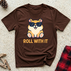 Roll With It T-Shirt | Funny Corgi Dog Lover Tee | Cute Dog Mom Dad Gift