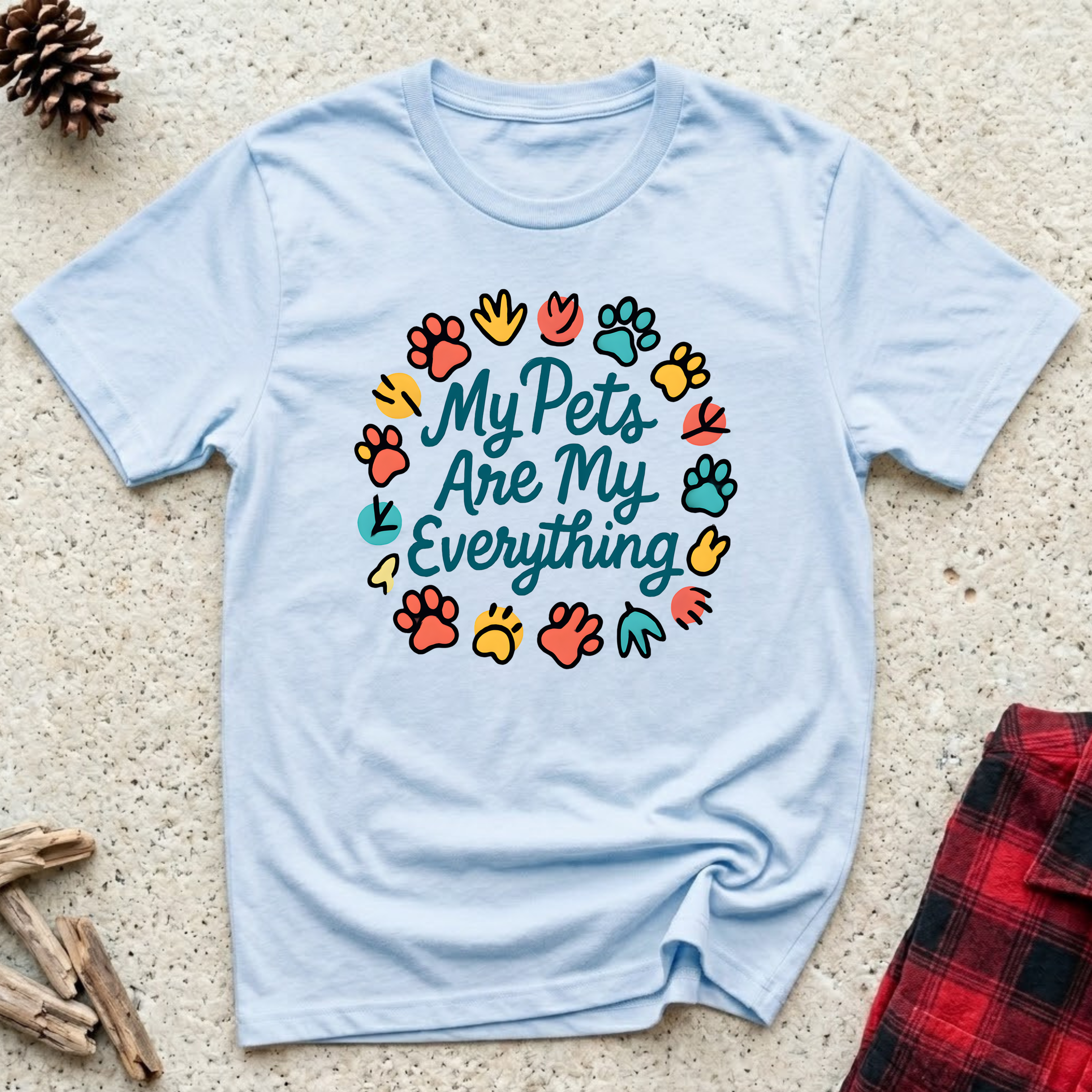 My Pets Are My Everything T-Shirt | Funny Pet Lover Tee | Dog Mom Cat Mom Gift