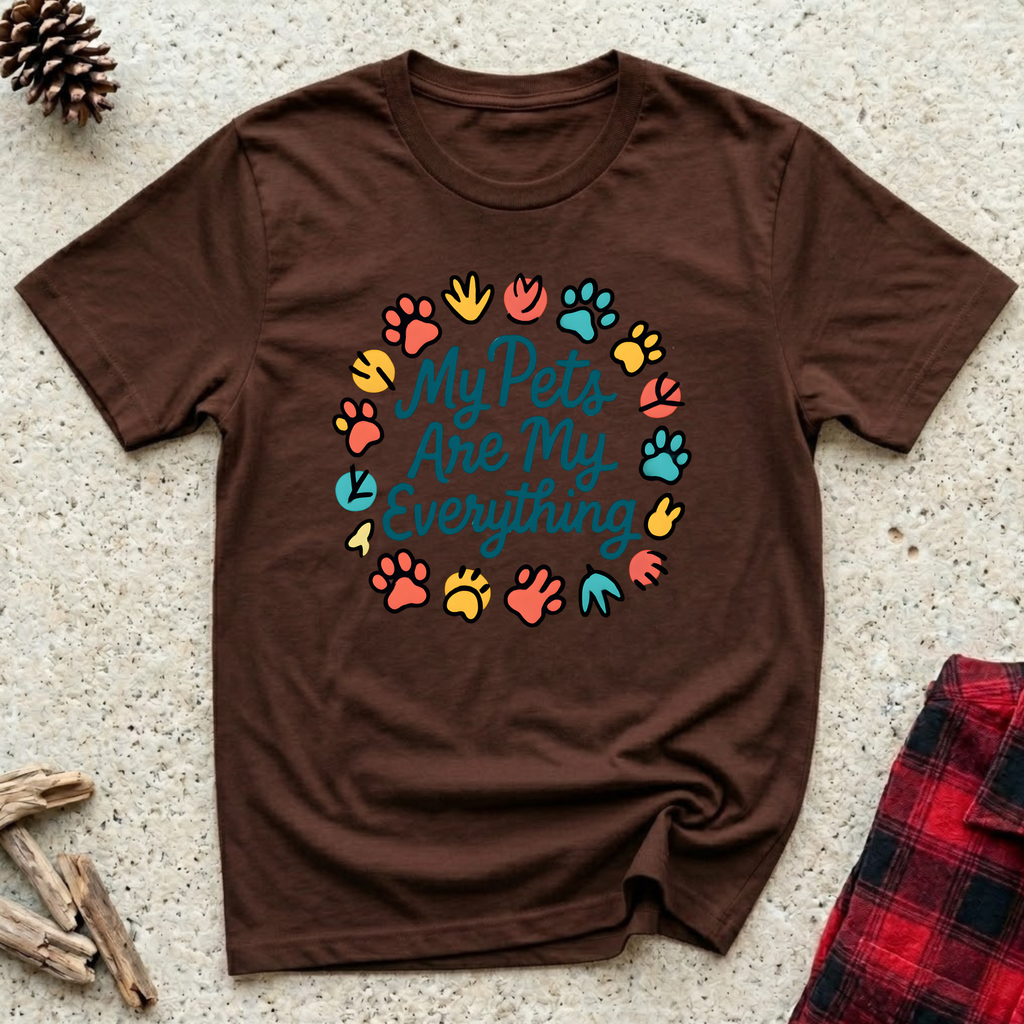 My Pets Are My Everything T-Shirt | Funny Pet Lover Tee | Dog Mom Cat Mom Gift