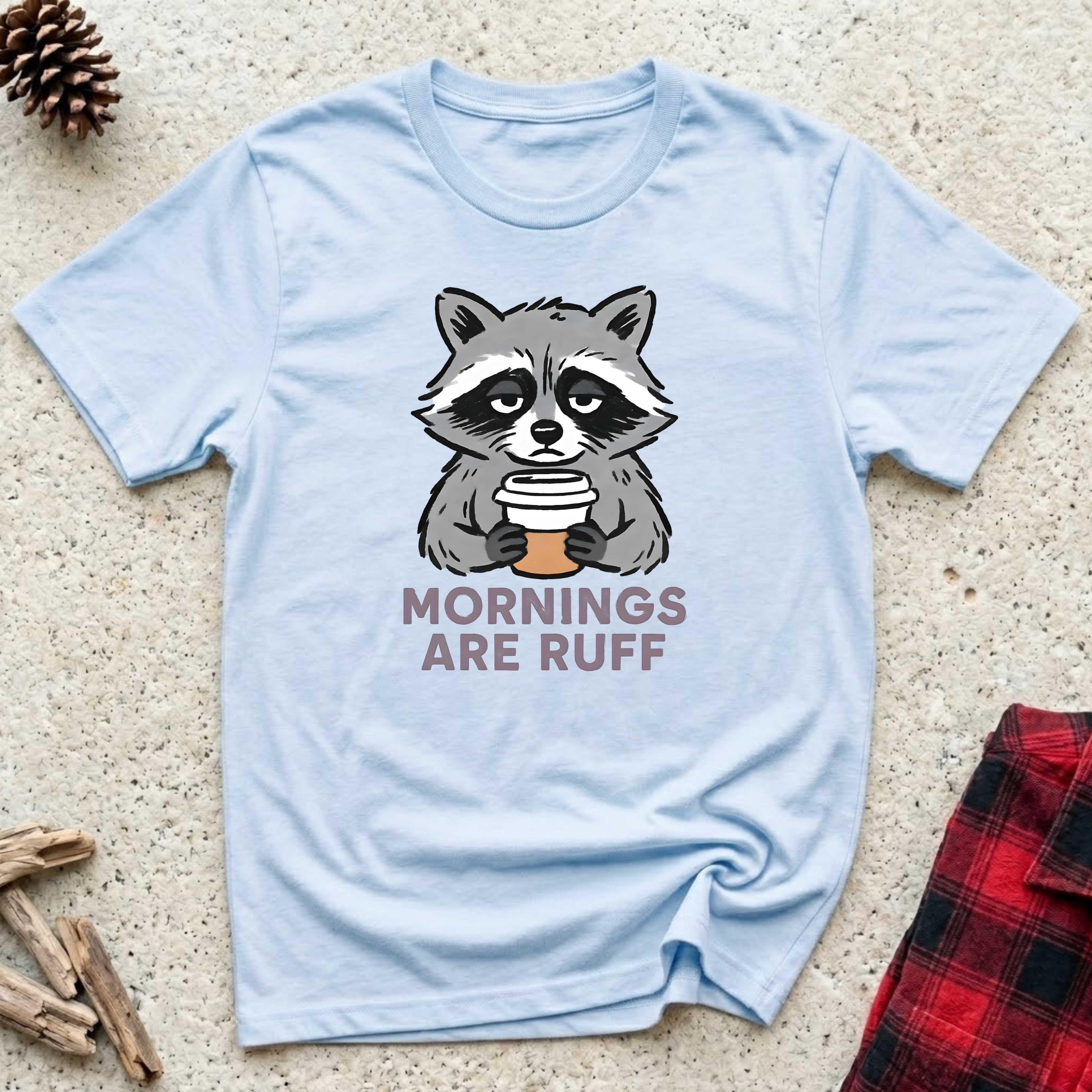 Mornings Are Ruff T-Shirt | Funny Pet Lover Coffee Tee | Dog Mom Morning Gift
