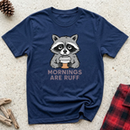 Mornings Are Ruff T-Shirt | Funny Pet Lover Coffee Tee | Dog Mom Morning Gift