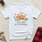 I Just Want All the Animals T-Shirt | Funny Animal Lover Tee | Wildlife Pet Lover Gift