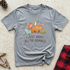 I Just Want All the Animals T-Shirt | Funny Animal Lover Tee | Wildlife Pet Lover Gift