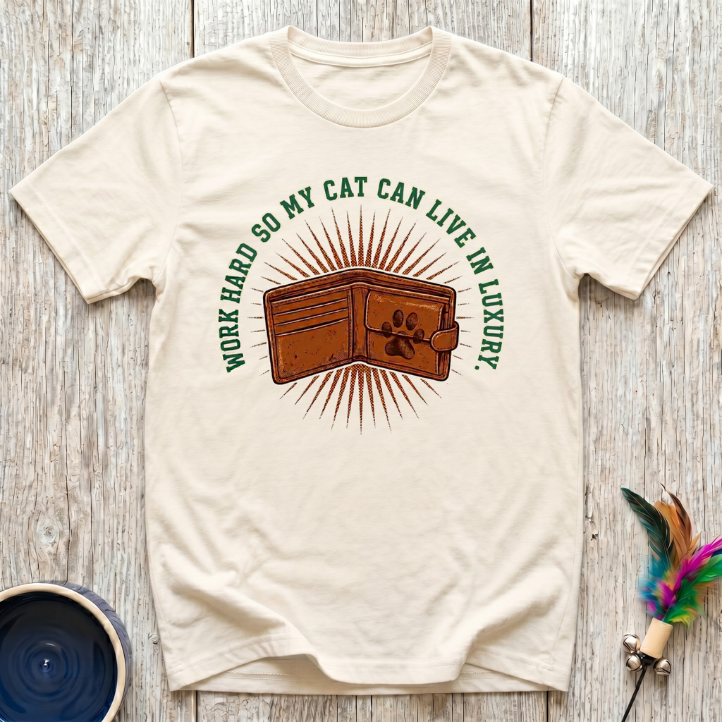 Work Hard So My Cat Can Live In Luxury T-Shirt | Funny Cat Mom Tee | Cat Lover Gift