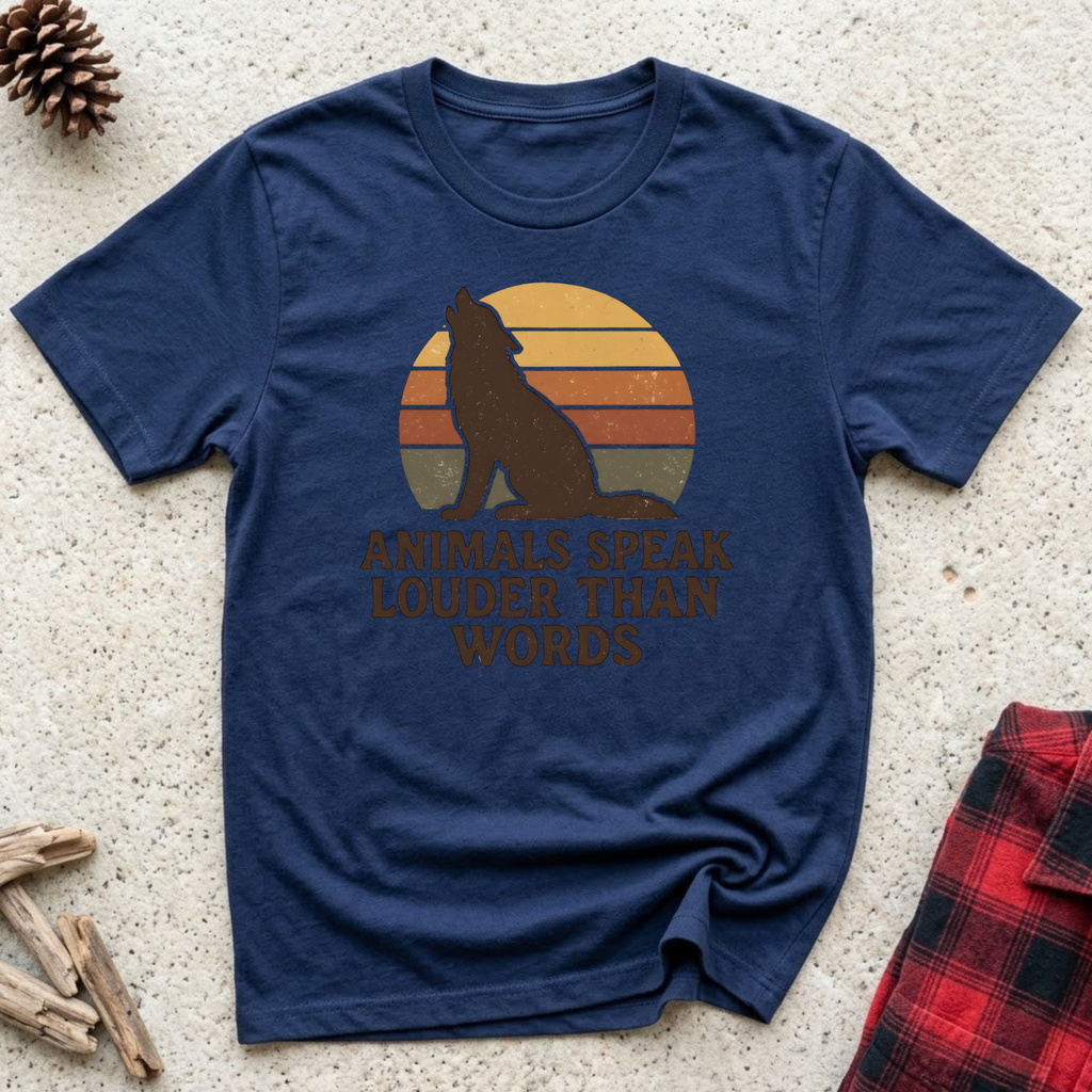 Animals Speak Louder Than Words T-Shirt | Animal Lover Wildlife Tee | Nature Gift