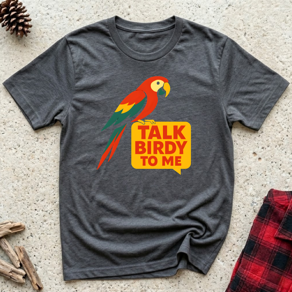 Talk Birdy to Me T-Shirt | Scarlet Macaw Parrot Tee | Funny Bird Lover Gift