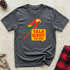 Talk Birdy to Me T-Shirt | Scarlet Macaw Parrot Tee | Funny Bird Lover Gift