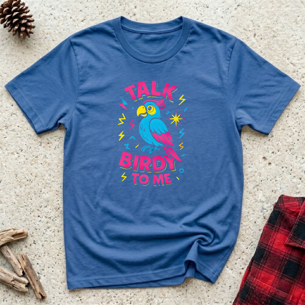 Talk Birdy to Me T-Shirt | Funny Bird Lover Tee | Parrot Owner Gift