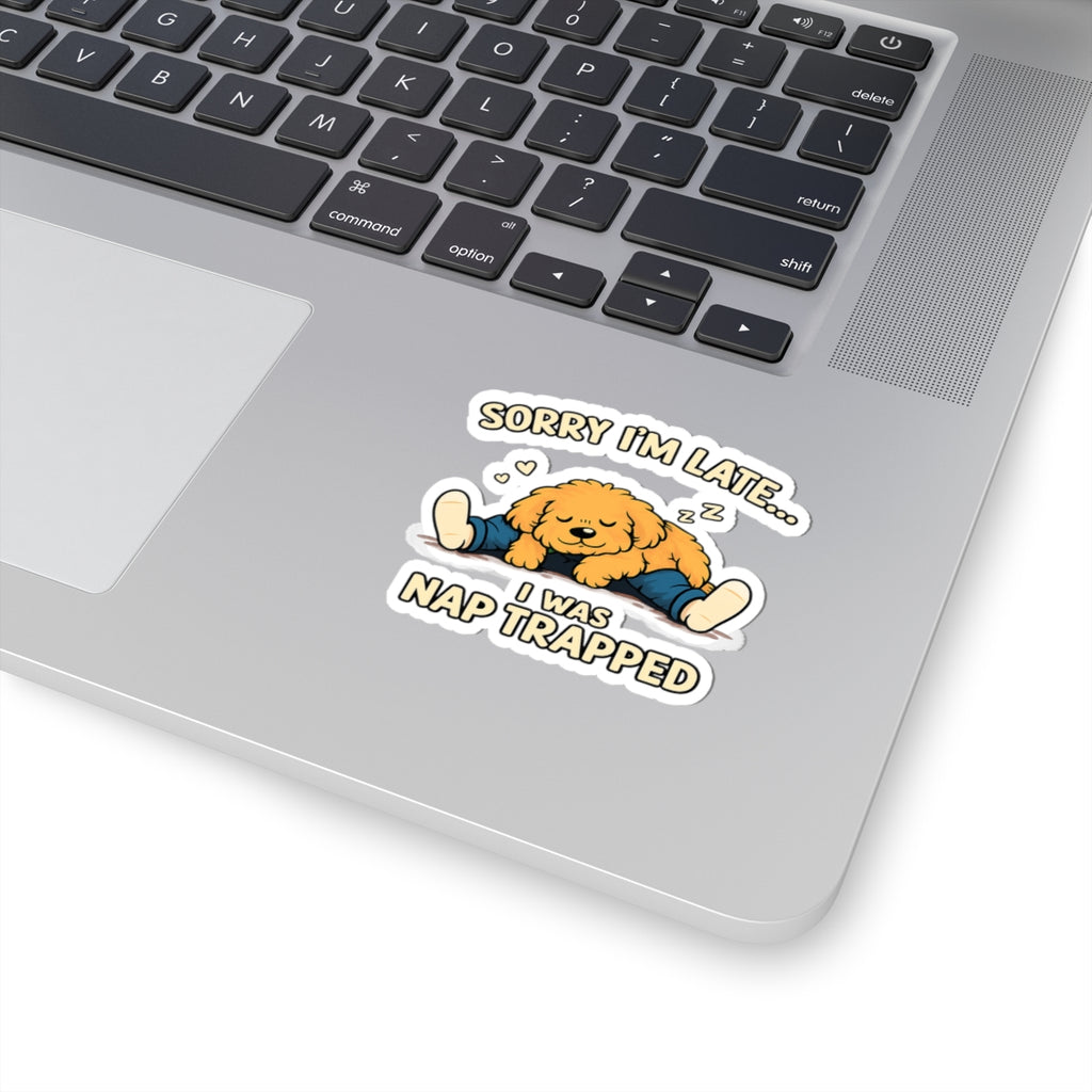 Kiss-Cut Sticker — "Sorry I'm Late... I Was Nap Trapped" Cute Sleeping Puppy Vinyl Decal