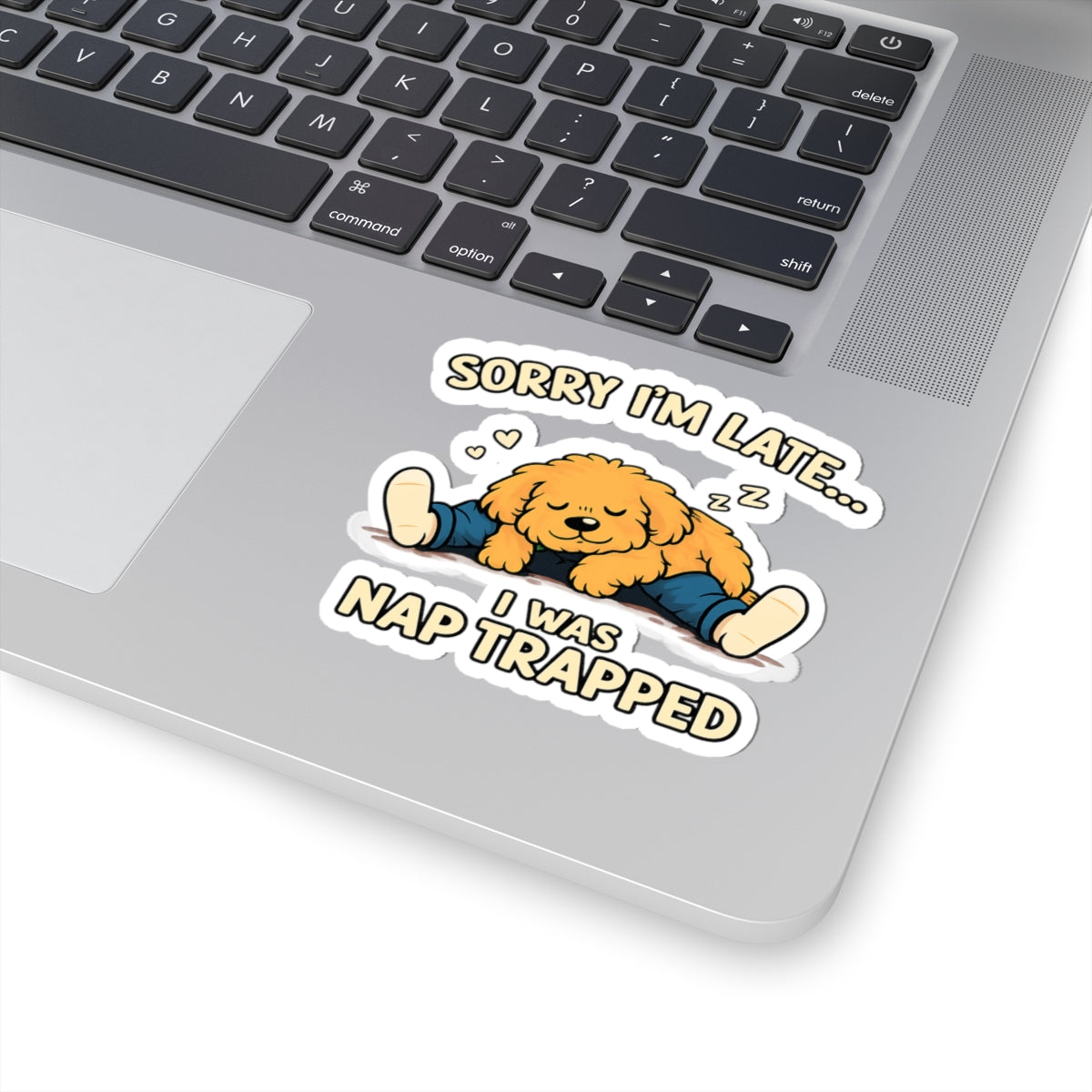 Kiss-Cut Sticker — "Sorry I'm Late... I Was Nap Trapped" Cute Sleeping Puppy Vinyl Decal