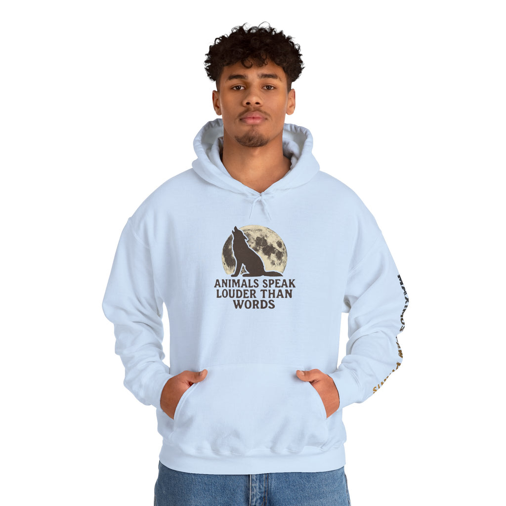 Animals Speak Louder Than Words Hoodie | Animal Lover Sweatshirt | Wildlife Pet Lover Gift